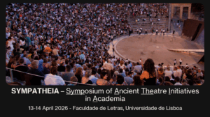 Sympatheia – SYMPosium of Ancient THEatre Initiatives in Academia CFP