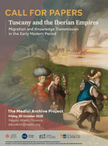Tuscany and the Iberian Empires. Migration and Knowledge Transmission in the Early Modern Period CFP